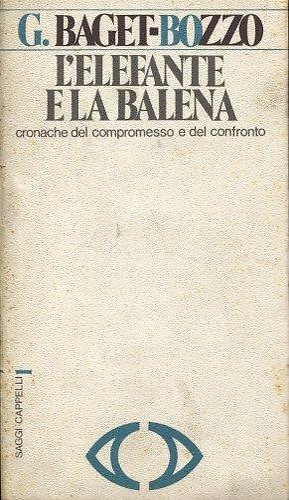 L'elefante e la balena. Cronache del compromesso e del confronto.
