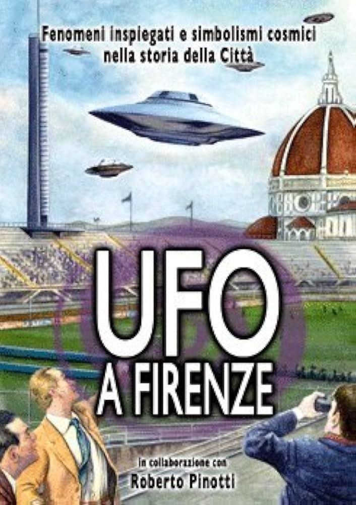Ufo a Firenze. Fenomeni inspiegati e simbolismi cosmici nel cielo della Città.