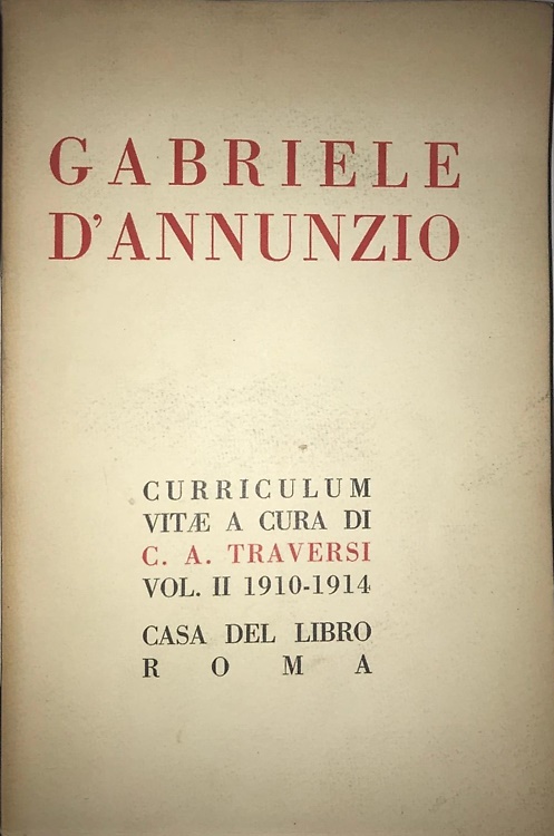 Gabriele D'Annunzio. Curriculum Vitae II:1910-1914.
