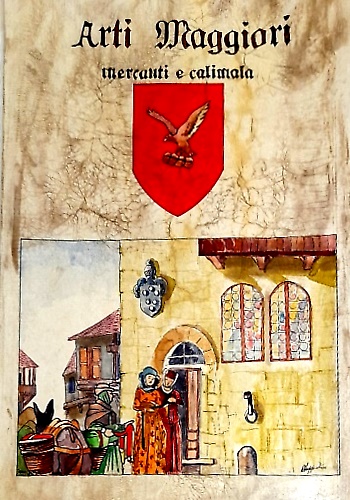 Arti Maggiori- mercanti e Calimala.