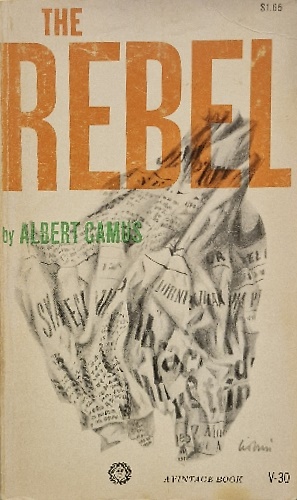 The rebel. An Essay on Man in Revolt.