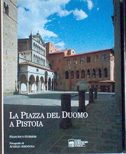 9788878270756-La piazza del Duomo a Pistoia.