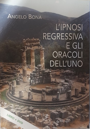 9788865980040-L'ipnosi regressiva e gli oracoli dell'uno. Con DVD.