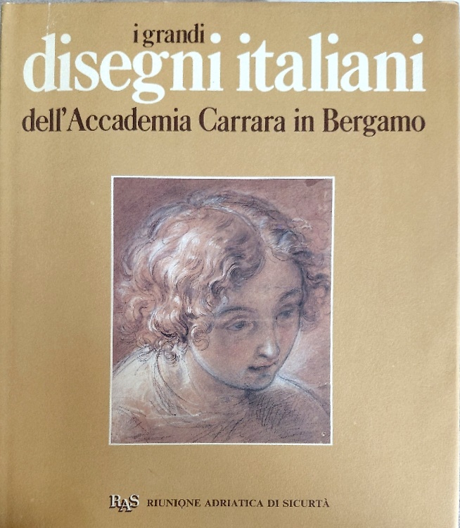 I grandi disegni italiani dell' Accademia Carrara in Bergamo.