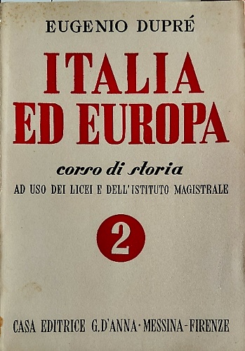 Italia ed Europa. Corso di storia ad uso dei licei e dell'Istituto magistrale 2.