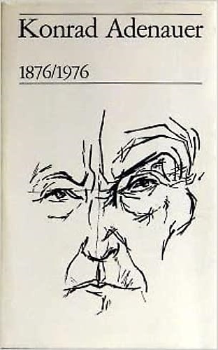 Konrad Adenauer 1876/1976.