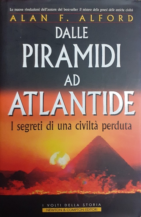 9788882894740-Dalle piramidi ad Atlantide. I segreti di una civiltà perduta.