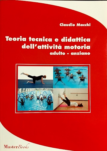 9788867610112-Teoria tecnica e didattica dell'attività motoria adulto-anziano.