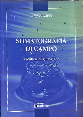 Somatografia di campo. Frontiere di guarigione.