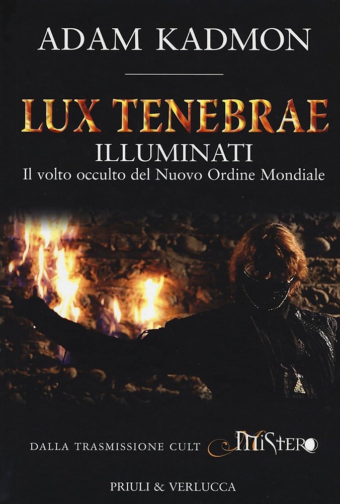 9788880687184-Lux Tenebrae. Illuminati. il Volto Occulto del Nuovo Ordine Mondiale. Dalla tras