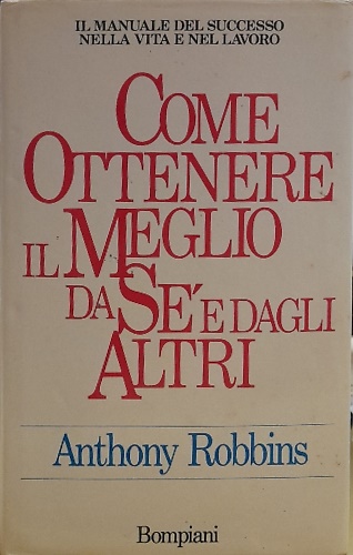 Come ottenere il meglio da sé e dagli altri.