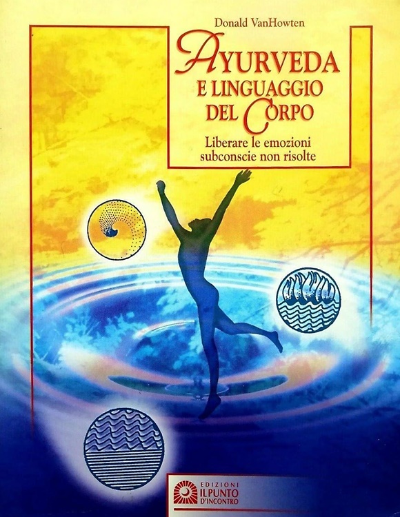 9788880931881-Ayurveda e linguaggio del corpo. Liberare le emozioni subconscie non risolte.