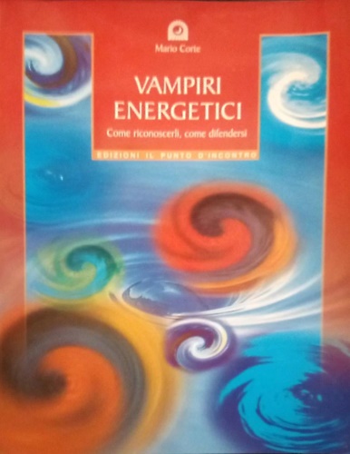 9788880933250-Vampiri energetici. Come riconoscerli, come difendersi.