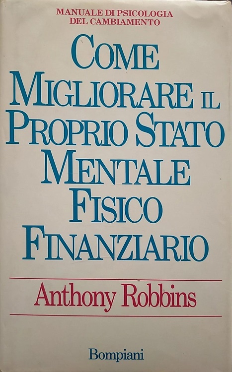9788845219344-Come migliorare il proprio stato mentale, fisico e finanziario. Manuale di psico