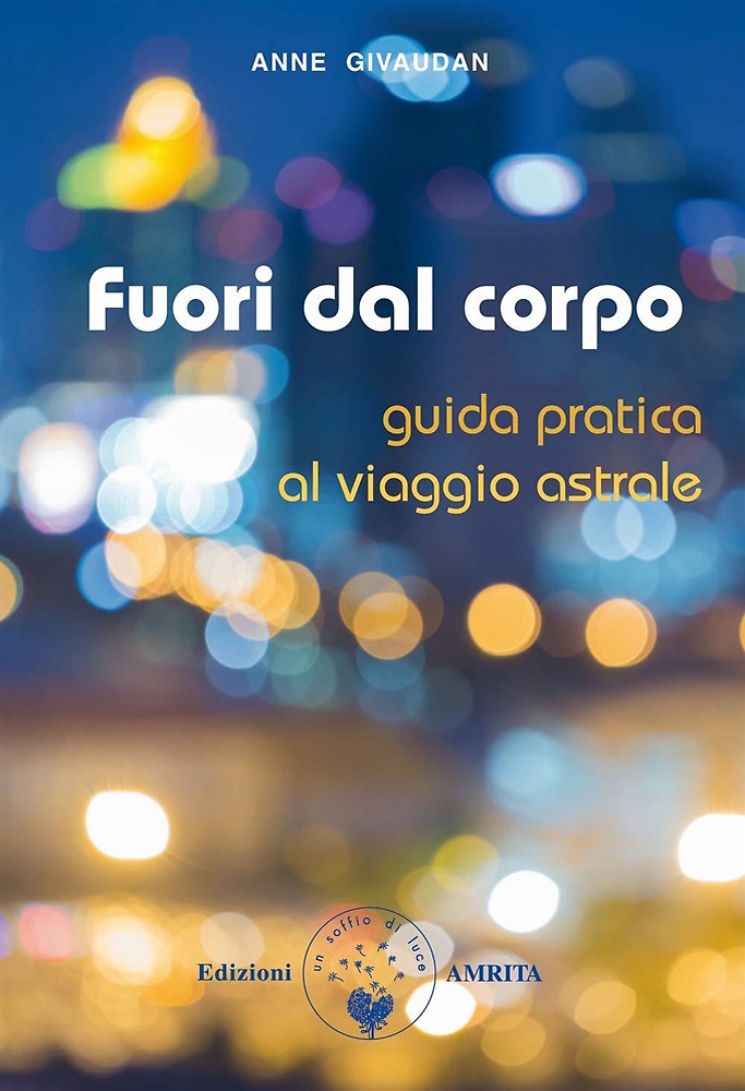 9788869960567-Fuori dal corpo. Guida pratica al viaggio astrale.