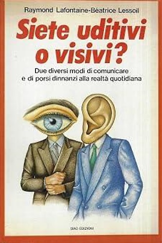 Siete uditivi o visivi? Due diversi modi di comunicare e porsi dinnanzi alla rea