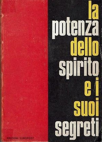La potenza dello spirito e i suoi segreti.