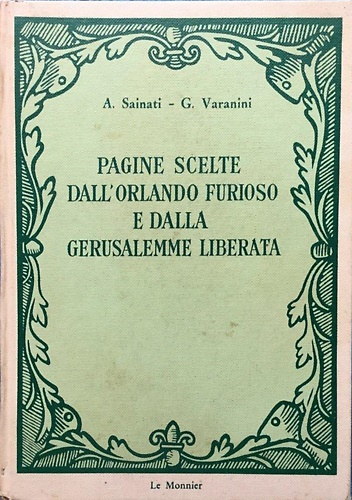 Pagine scelte dall' Orlando Furioso e dalla Gerusalemme Liberata.
