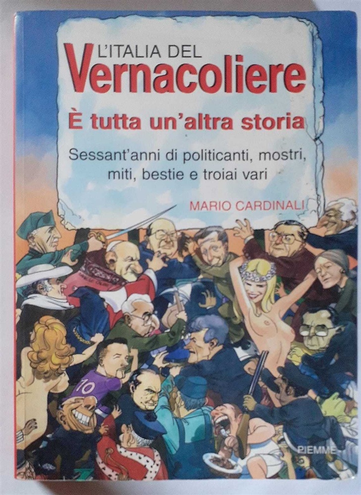 9788838481581-L'Italia del Vernacoliere. È tutta un'altra storia. Sessant'anni di politicanti,