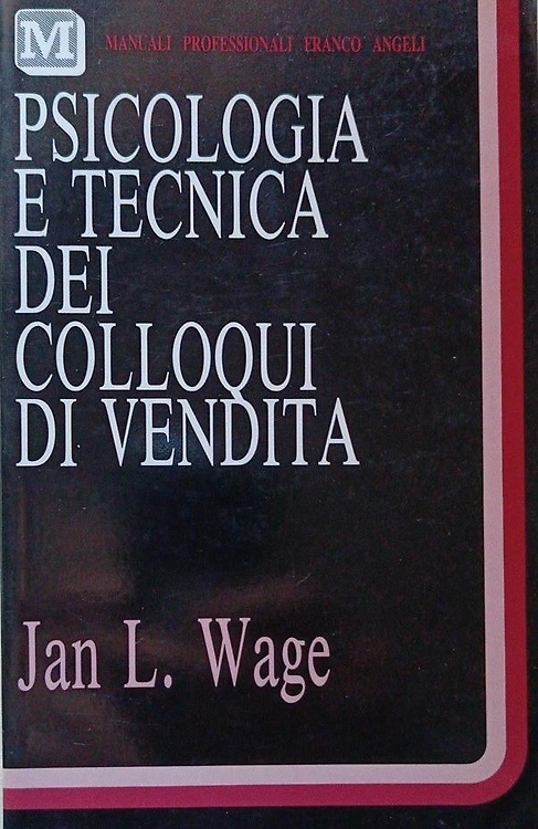 Psicologia e tecnica dei colloqui di vendita.