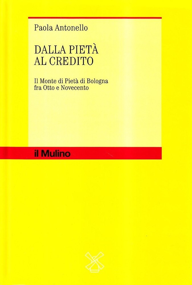9788815059819-Dalla pietà al credito. Il Monte di Pietà di Bologna fra Otto e Novecento.