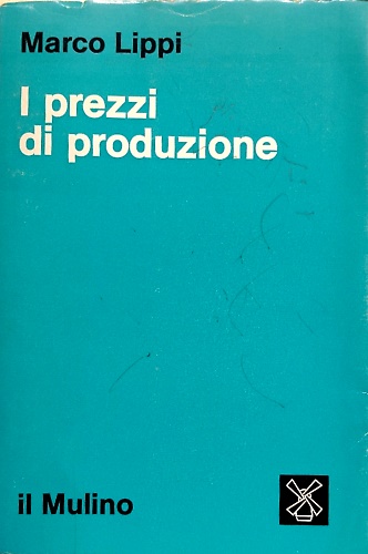 I prezzi di produzione. Un saggio sulla teoria di Sraffa.