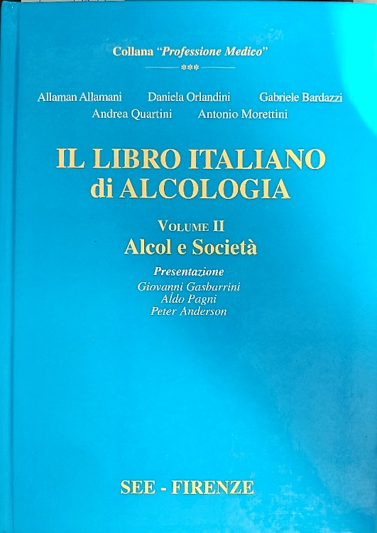 Il libro italiano di alcologia. Volume II: Alcol e Società.