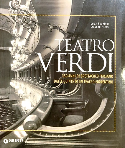 9788809059726-Teatro Verdi. 150 anni di spettacolo italiano dalle quinte di un teatro fiorenti