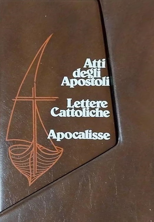 Atti degli Apostoli. Lettere Cattoliche. Apocalisse.