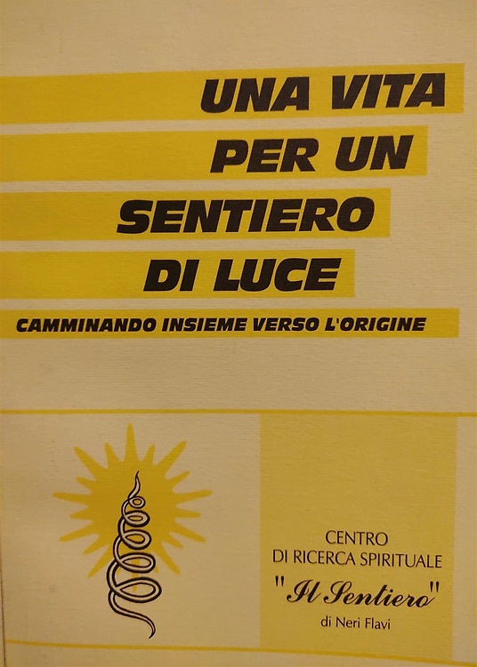 Una vita per un sentiero di luce. Camminando insieme verso l'origine.