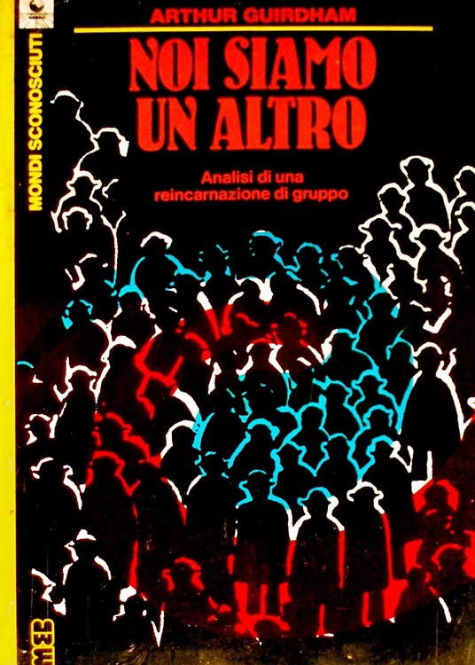 Noi siamo un altro. Analisi di una reincarnazione di gruppo.