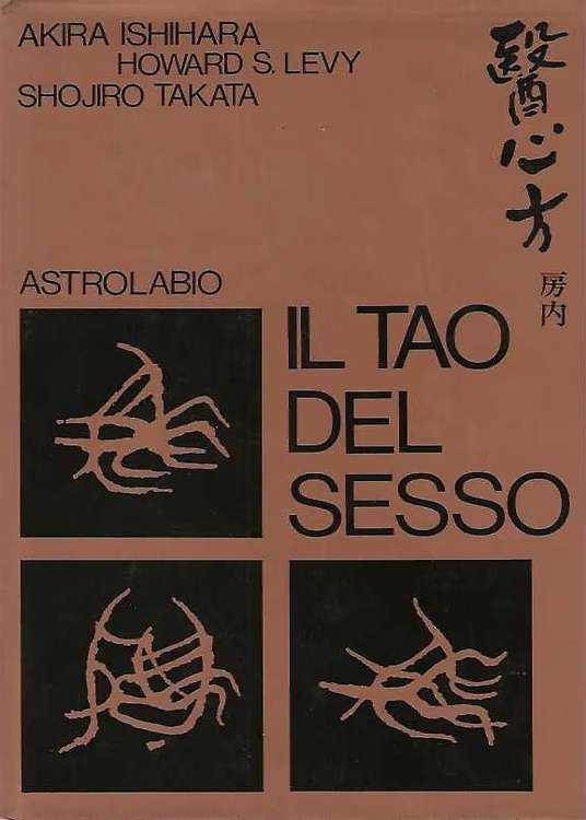 Il tao del sesso. Ventottesima sezione del Libro delle Prescrizioni Mediche.