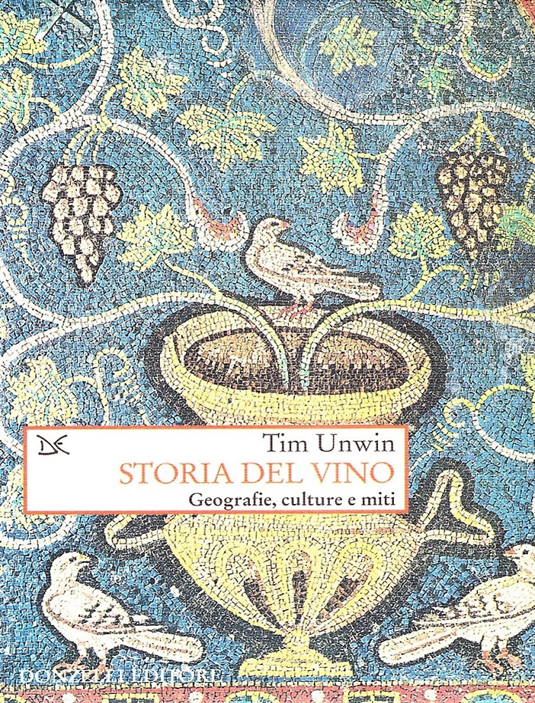 9788879897471-Storia del Vino. Geografie, Culture e Miti dall'Antichità ai Giorni Nostri.