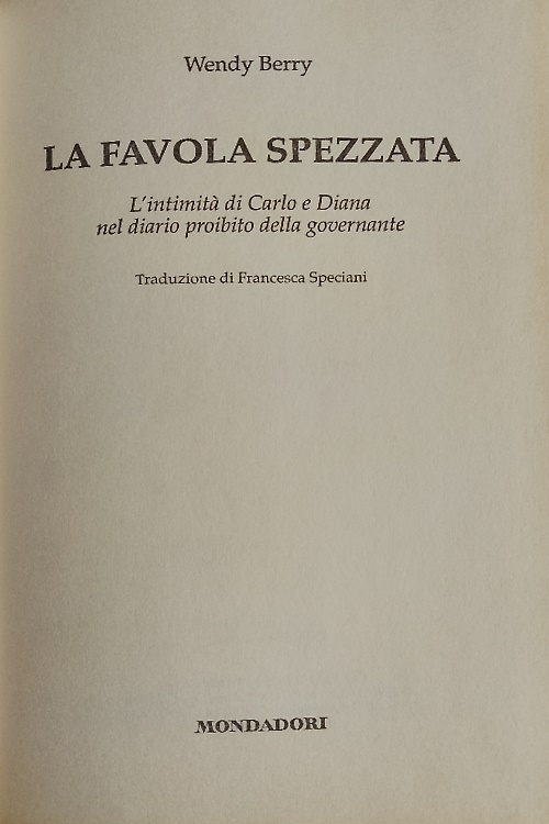 9788804410843-La favola spezzata. L'intimità di Carlo e Diana nel diario proibito della govern