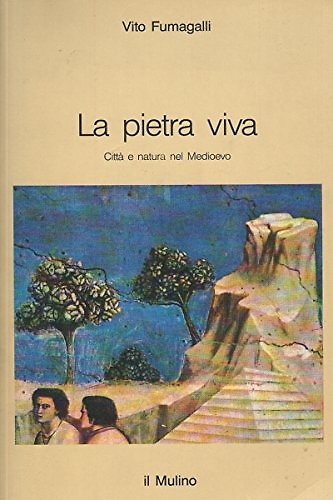 9788815019974-La pietra viva. Città e natura nel Medioevo.