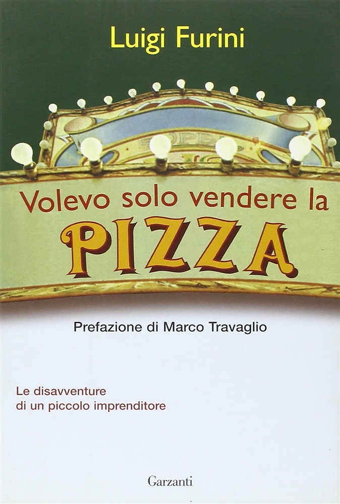 9788811600572-Volevo solo vendere la pizza. Le disavventure di un piccolo imprenditore.