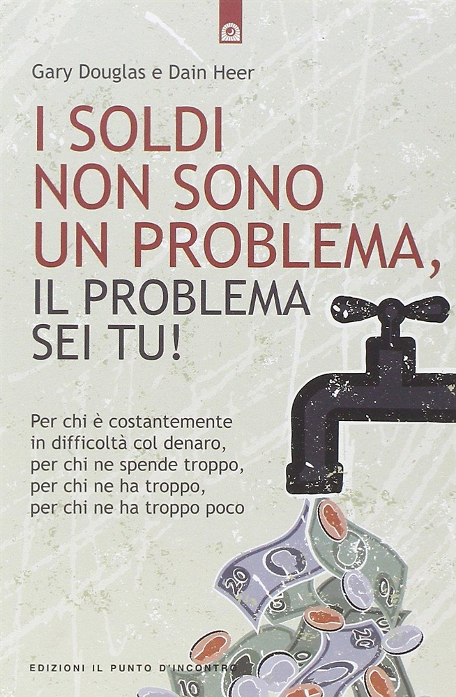 9788880936114-I soldi non sono un problema, il problema sei tu!