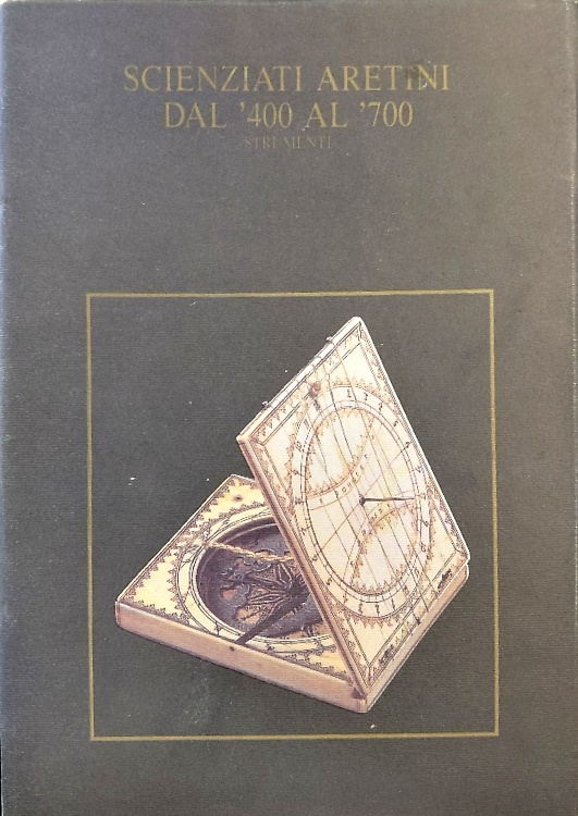 Scienziati aretini dal '400 al '700. Strumenti.