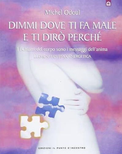 9788880932352-Dimmi dove ti fa male e ti dirò perché.