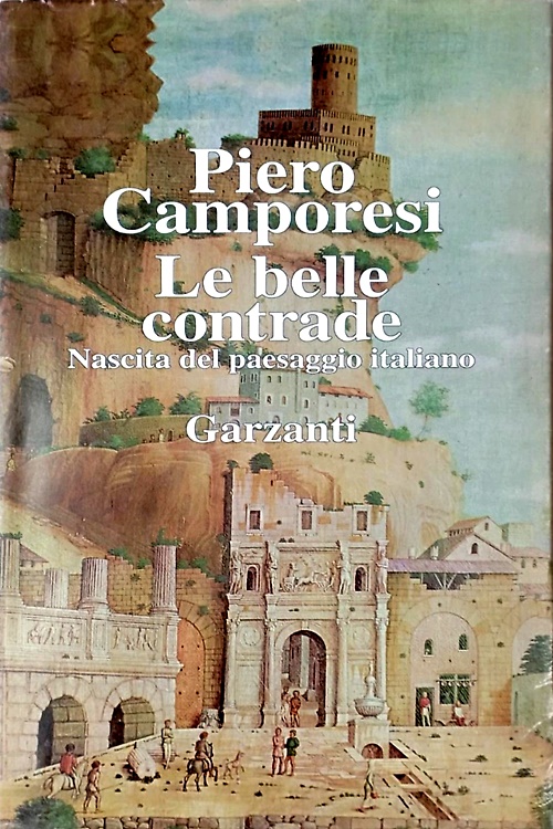 9788811598206-Le belle contrade. Nascita del paesaggio italiano.