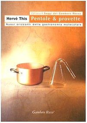 9788887180633-Pentole & provette. Nuovi orizzonti della gastronomia molecolare.