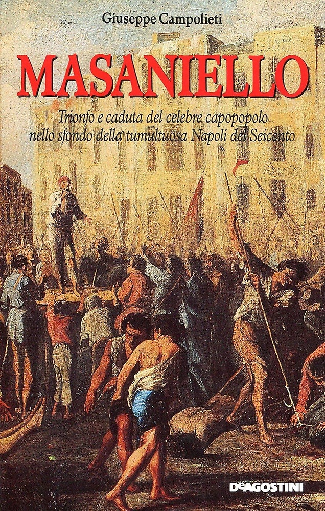9788840203157-Masaniello. Trionfo e caduta del celebre capopopolo nello sfondo della tumultuos