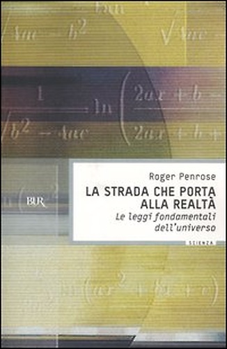 9788817012331-La strada che porta alla realtà. Le leggi fondamentali dell'universo.