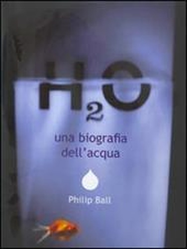9788817863315-H2O. Una biografia dell'acqua.