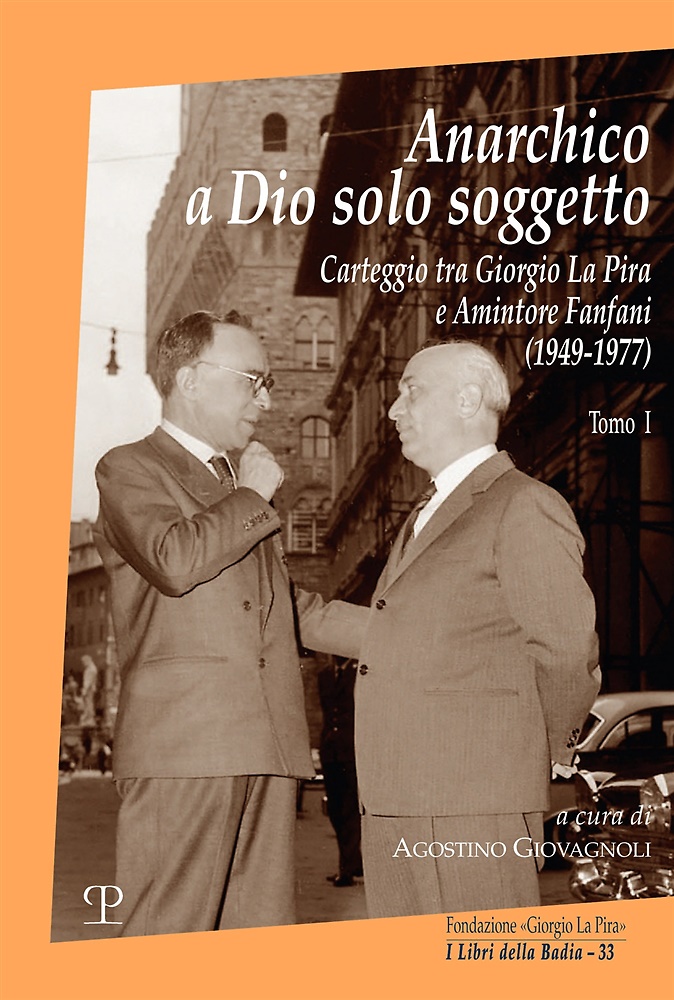 9788859624363-Anarchico a Dio solo soggetto. Carteggio tra Giorgio La Pira e Amintore Fanfani