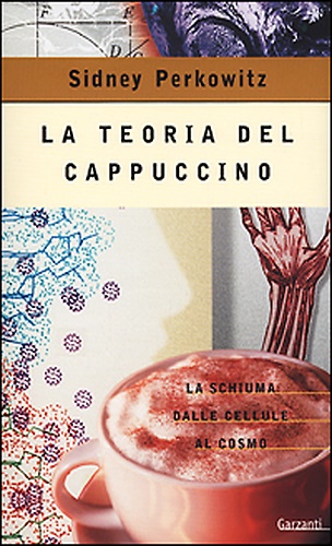 9788811592617-La teoria del cappuccino. La schiuma dalle cellule al cosmo.
