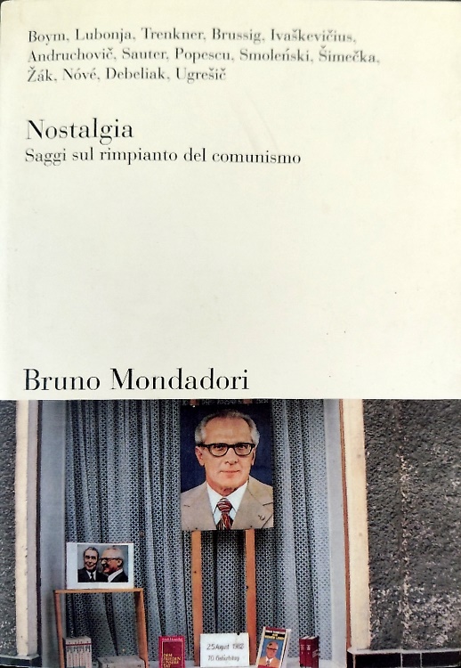 9788842491217-Nostalgia. Saggi sul rimpianto del comunismo.