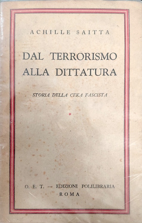 Dal terrorismo alla dittatura (storia della Ceka fascista).