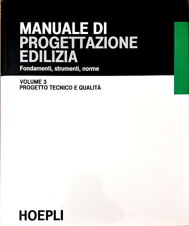 9788820319809-Manuale di progettazione edilizia. Vol. 3: Progetto tecnico e qualità.
