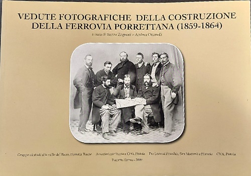 Vedute fotografiche della costruzione della ferrovia porrettana 1859-1864.